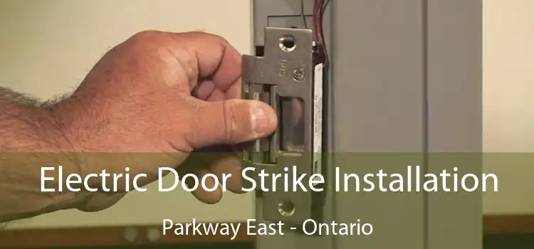 Electric Door Strike Installation Parkway East - Ontario