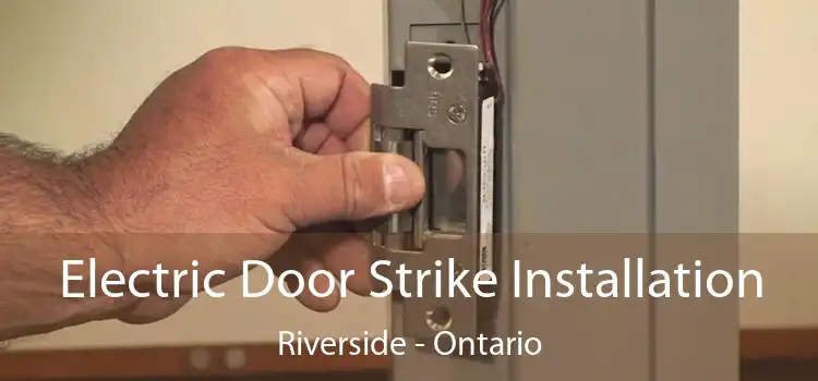 Electric Door Strike Installation Riverside - Ontario