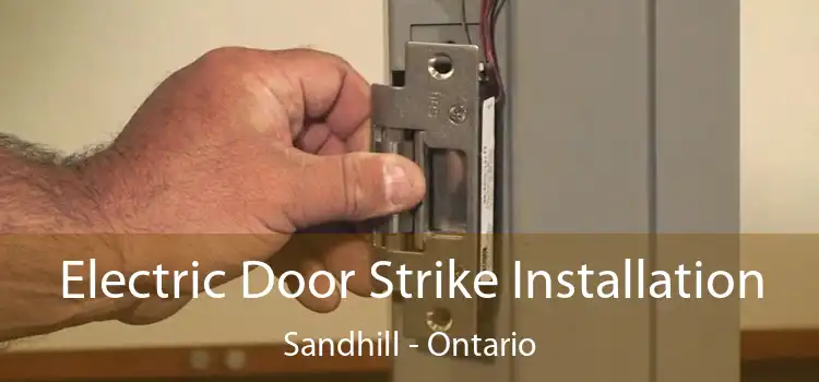 Electric Door Strike Installation Sandhill - Ontario