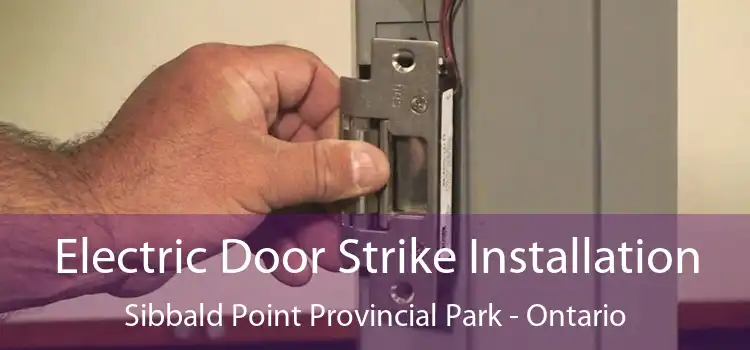 Electric Door Strike Installation Sibbald Point Provincial Park - Ontario