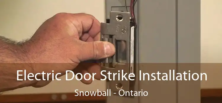 Electric Door Strike Installation Snowball - Ontario