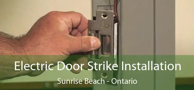 Electric Door Strike Installation Sunrise Beach - Ontario