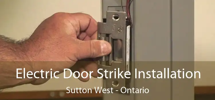 Electric Door Strike Installation Sutton West - Ontario