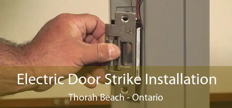 Electric Door Strike Installation Thorah Beach - Ontario