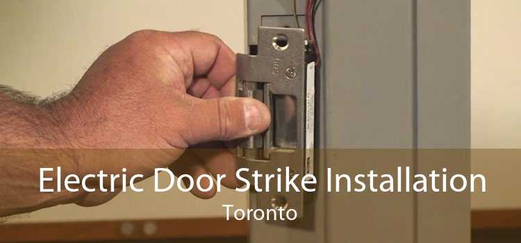 Electric Door Strike Installation Toronto