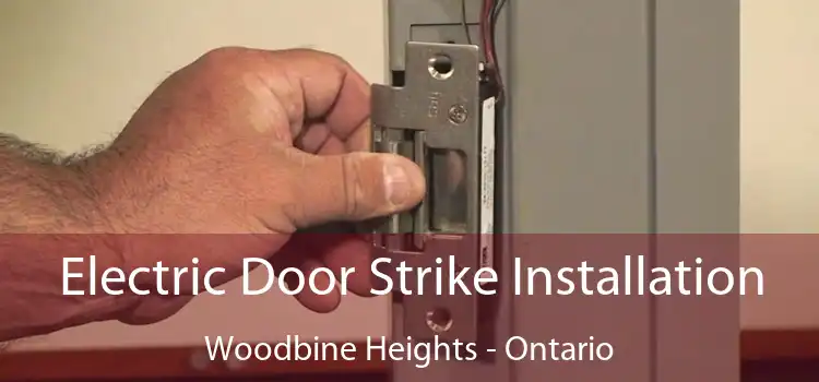 Electric Door Strike Installation Woodbine Heights - Ontario