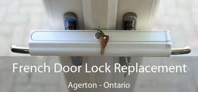 French Door Lock Replacement Agerton - Ontario