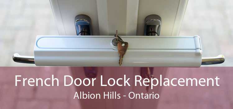 French Door Lock Replacement Albion Hills - Ontario