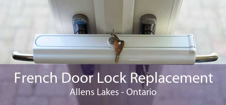 French Door Lock Replacement Allens Lakes - Ontario