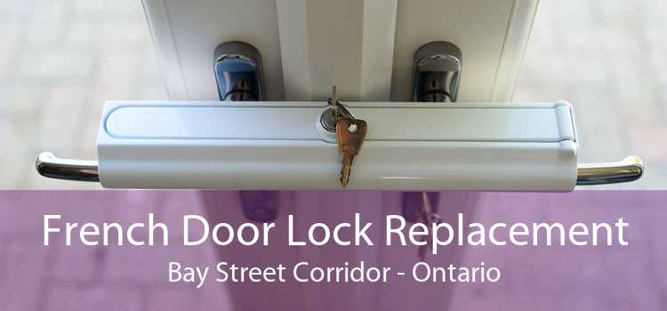 French Door Lock Replacement Bay Street Corridor - Ontario
