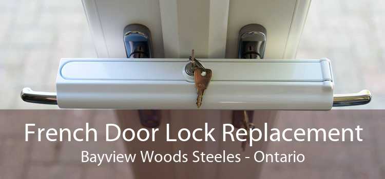French Door Lock Replacement Bayview Woods Steeles - Ontario