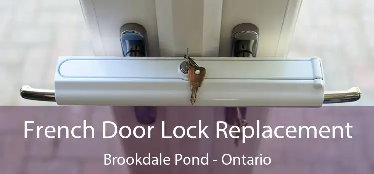 French Door Lock Replacement Brookdale Pond - Ontario