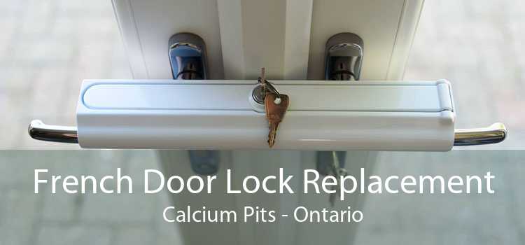 French Door Lock Replacement Calcium Pits - Ontario