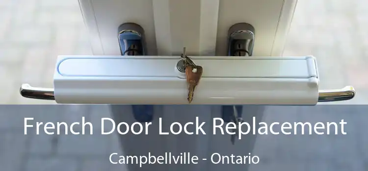 French Door Lock Replacement Campbellville - Ontario