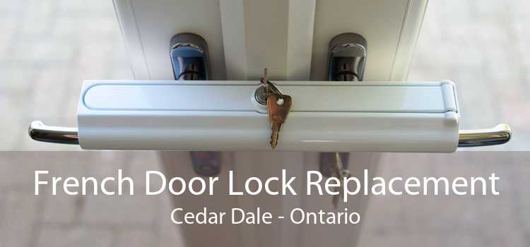 French Door Lock Replacement Cedar Dale - Ontario