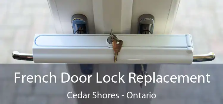French Door Lock Replacement Cedar Shores - Ontario