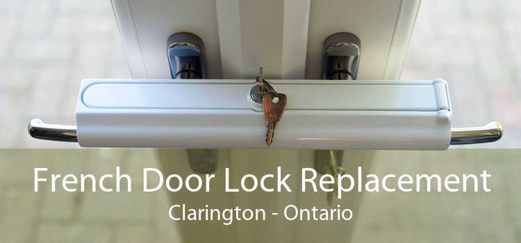 French Door Lock Replacement Clarington - Ontario