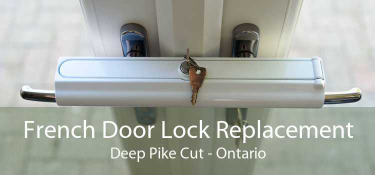 French Door Lock Replacement Deep Pike Cut - Ontario
