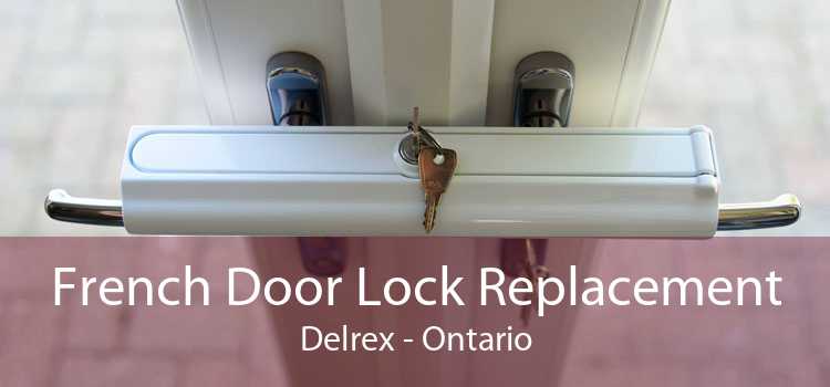 French Door Lock Replacement Delrex - Ontario