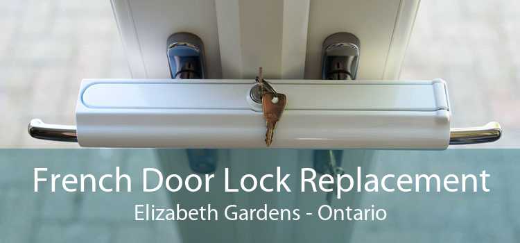 French Door Lock Replacement Elizabeth Gardens - Ontario
