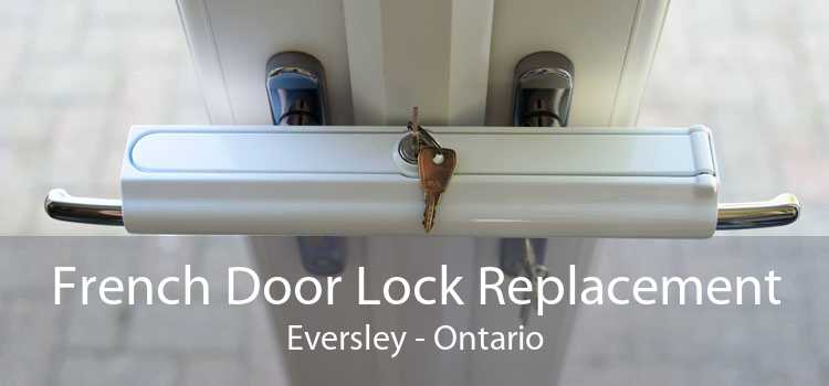 French Door Lock Replacement Eversley - Ontario