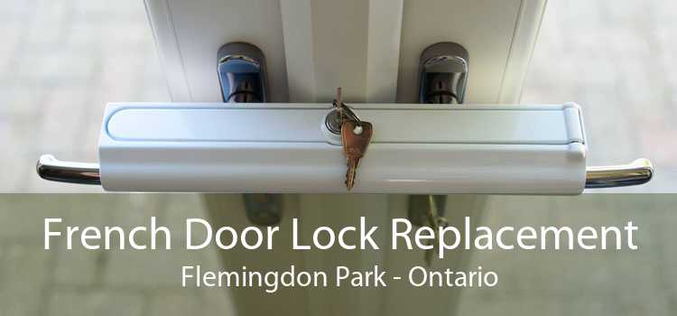 French Door Lock Replacement Flemingdon Park - Ontario