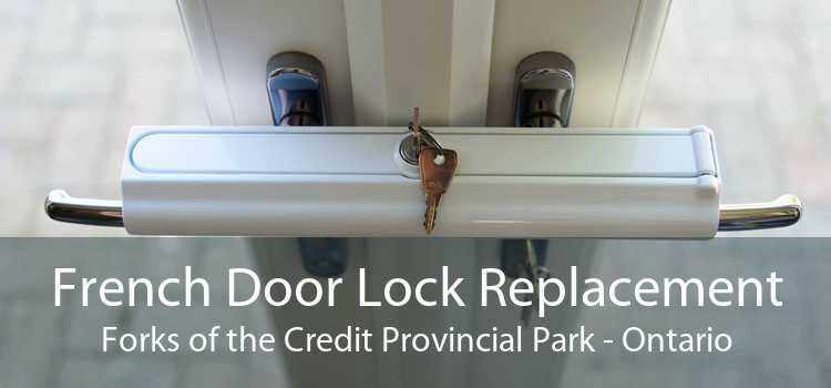 French Door Lock Replacement Forks of the Credit Provincial Park - Ontario