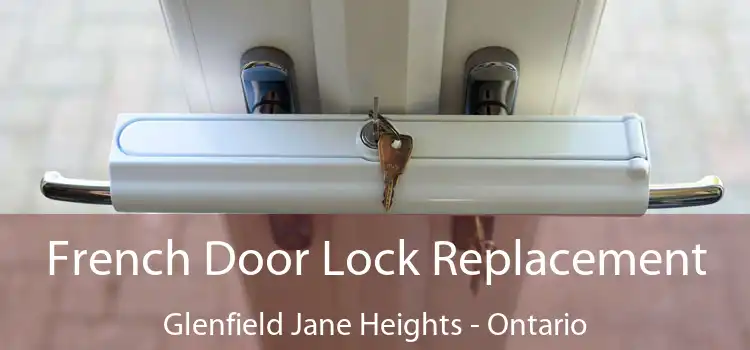 French Door Lock Replacement Glenfield Jane Heights - Ontario