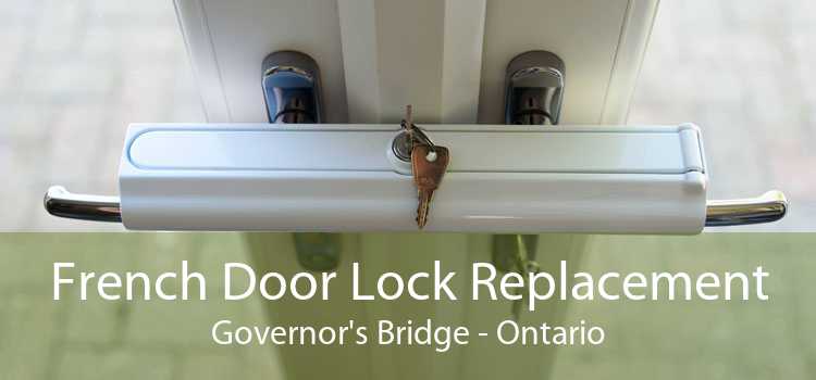 French Door Lock Replacement Governor's Bridge - Ontario