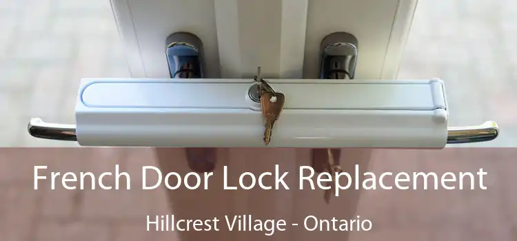 French Door Lock Replacement Hillcrest Village - Ontario