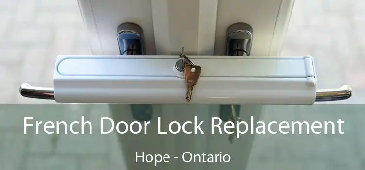 French Door Lock Replacement Hope - Ontario