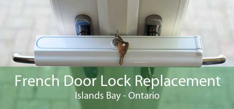 French Door Lock Replacement Islands Bay - Ontario
