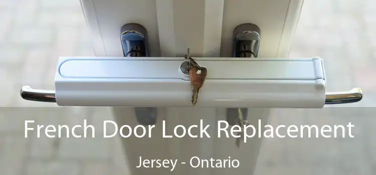 French Door Lock Replacement Jersey - Ontario