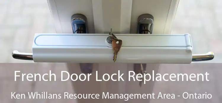 French Door Lock Replacement Ken Whillans Resource Management Area - Ontario