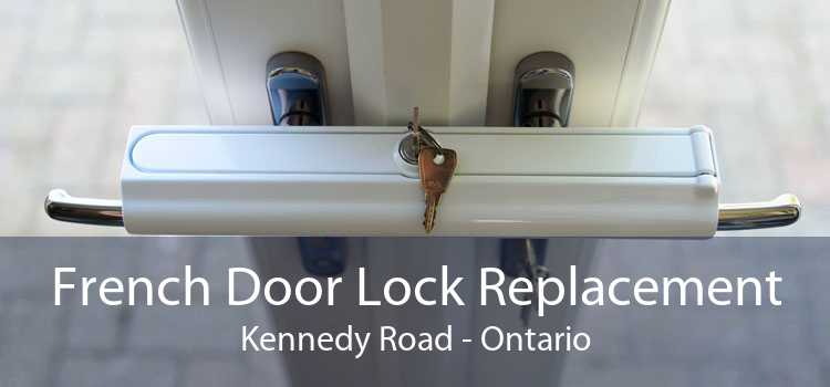 French Door Lock Replacement Kennedy Road - Ontario