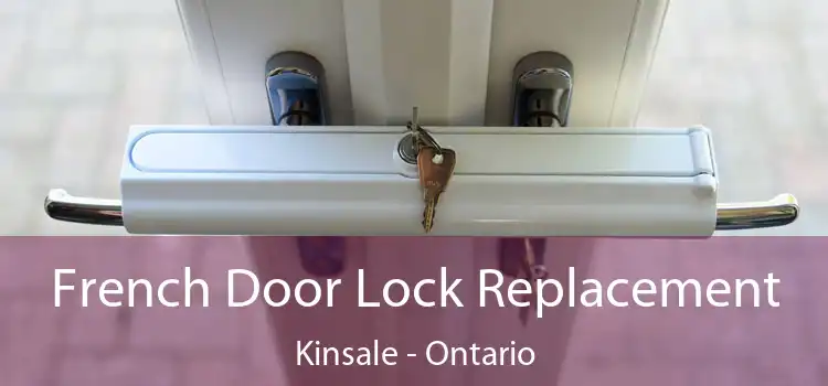 French Door Lock Replacement Kinsale - Ontario