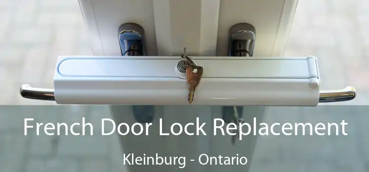 French Door Lock Replacement Kleinburg - Ontario