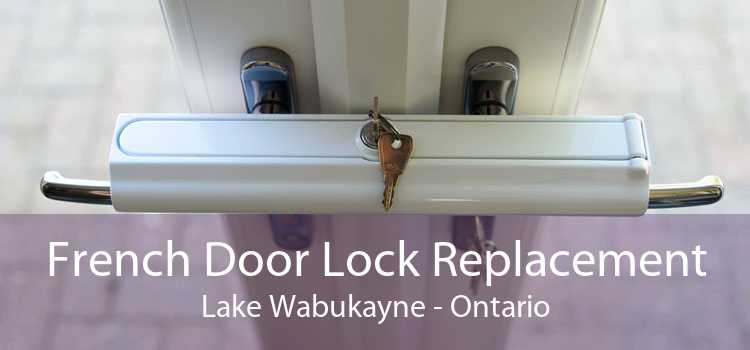 French Door Lock Replacement Lake Wabukayne - Ontario