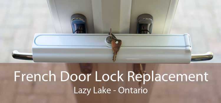 French Door Lock Replacement Lazy Lake - Ontario