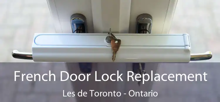 French Door Lock Replacement Les de Toronto - Ontario