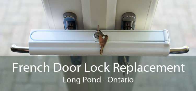 French Door Lock Replacement Long Pond - Ontario
