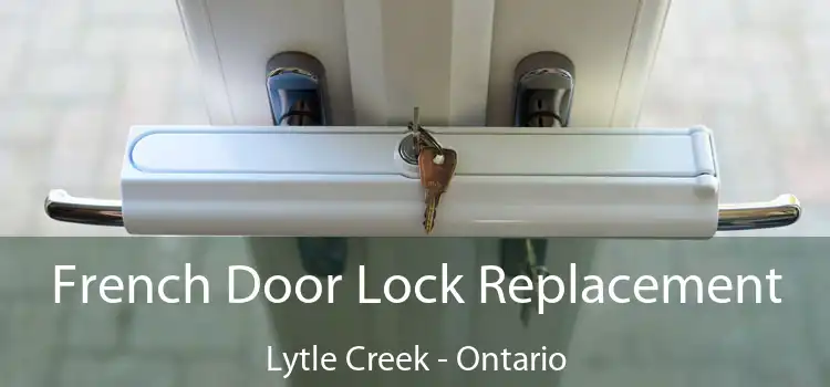 French Door Lock Replacement Lytle Creek - Ontario