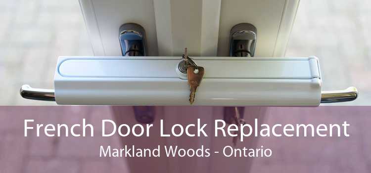 French Door Lock Replacement Markland Woods - Ontario