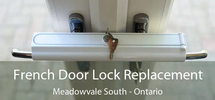 French Door Lock Replacement Meadowvale South - Ontario