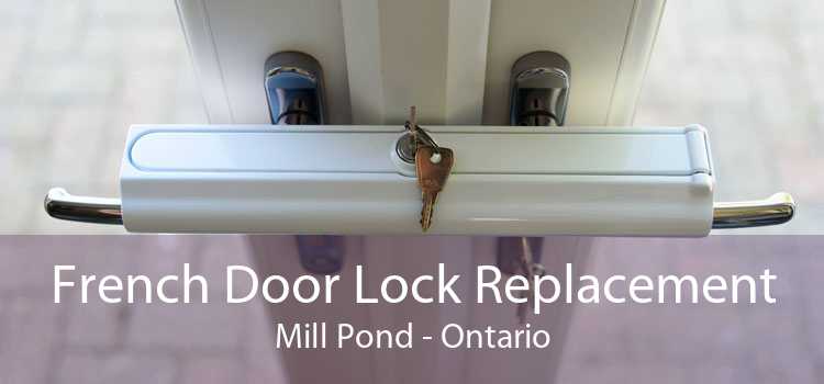 French Door Lock Replacement Mill Pond - Ontario