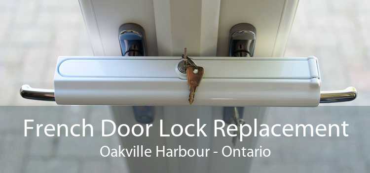 French Door Lock Replacement Oakville Harbour - Ontario
