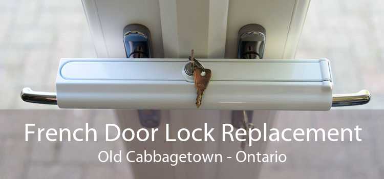 French Door Lock Replacement Old Cabbagetown - Ontario