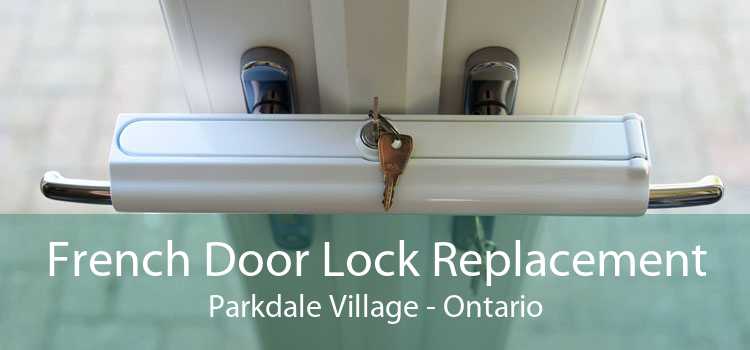 French Door Lock Replacement Parkdale Village - Ontario