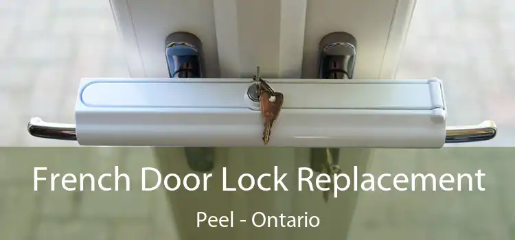 French Door Lock Replacement Peel - Ontario