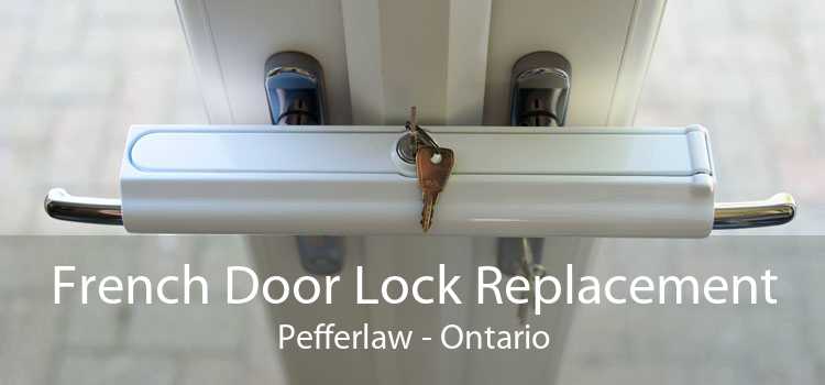 French Door Lock Replacement Pefferlaw - Ontario